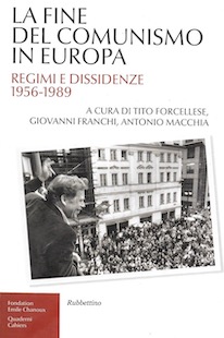 La Fine del comunismo in Europa. Regimi e dissidenze 1956-1989